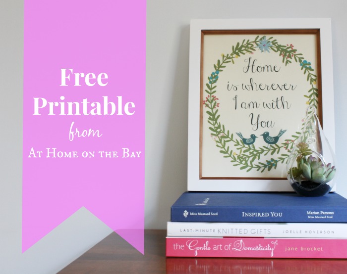 Free Printable: Home is Wherever I am with You