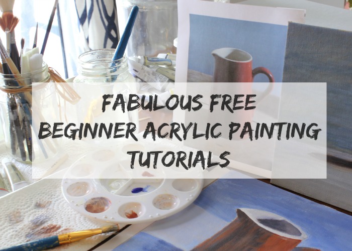 Fabulous Free Beginner Acrylic Painting Tutorials